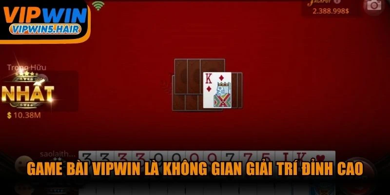 Game bài VIPWIN là không gian giải trí đỉnh cao, hấp dẫn khó cưỡng