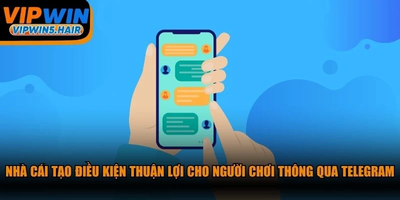 Nhà cái tạo điều kiện thuận lợi cho người chơi thông qua Telegram